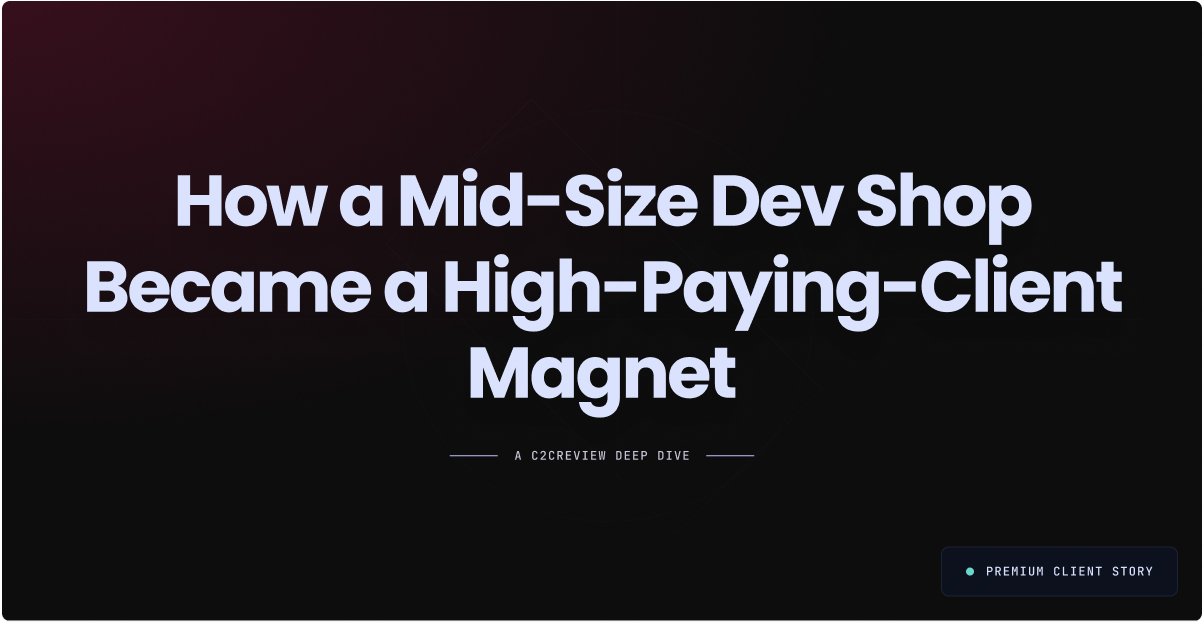 How a Mid-Size Dev Shop Became a High-Paying-Client Magnet